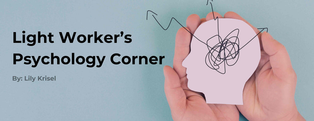 A Light Worker's Psychology Corner